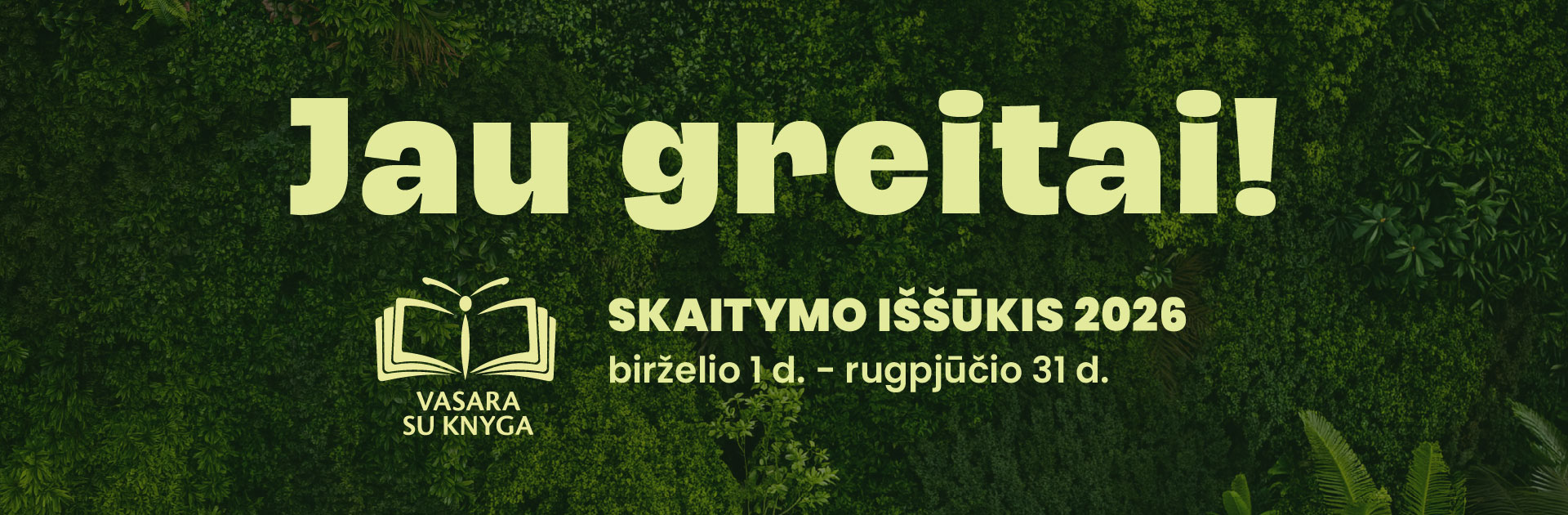Jau greitai!